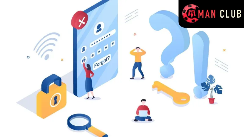 Quên Mật Khẩu Manclub: Hướng Dẫn Nhanh Để Khôi Phục Mật Khẩu 3 Mẹo để không quên mật khẩu ManClub trong tương lai